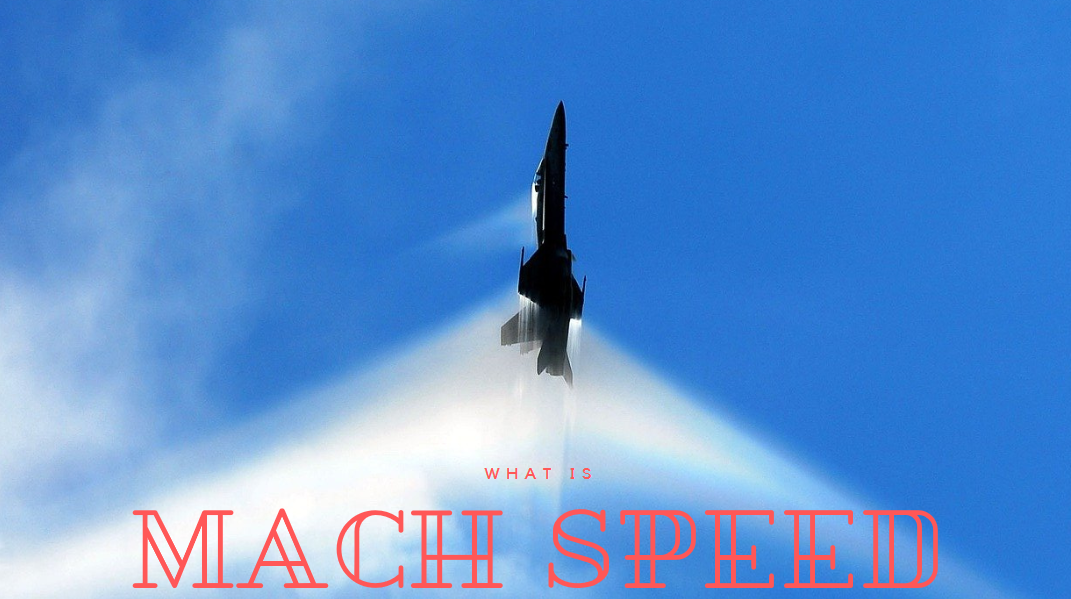 Mach Speed From Mach 1 To Mach 3 Speed and Beyond Science Trends