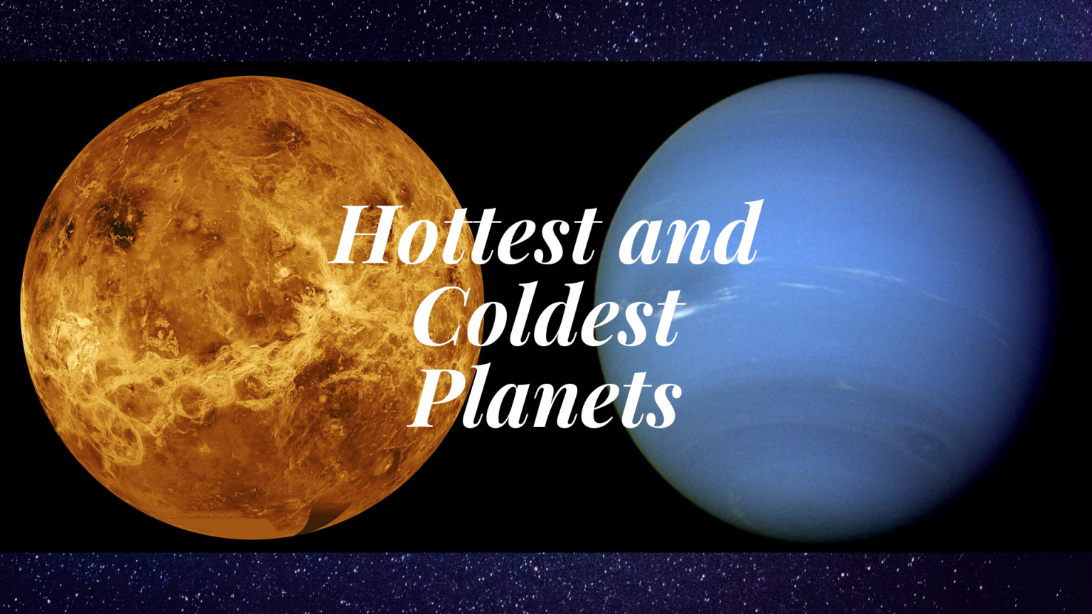 What Is The Coldest And Hottest Planet? - Science Trends