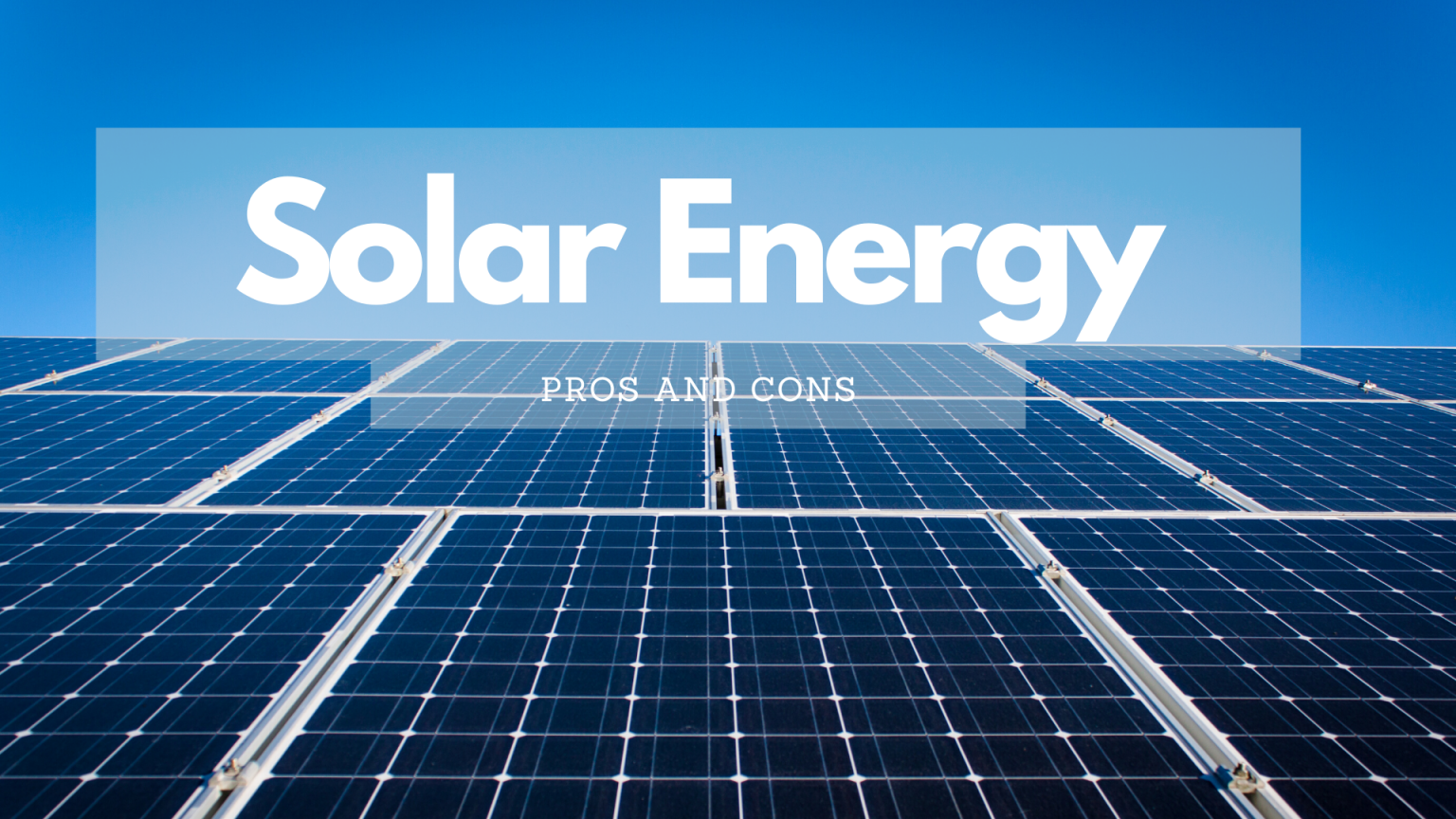 Solar Energy Pros And Cons - Science Trends