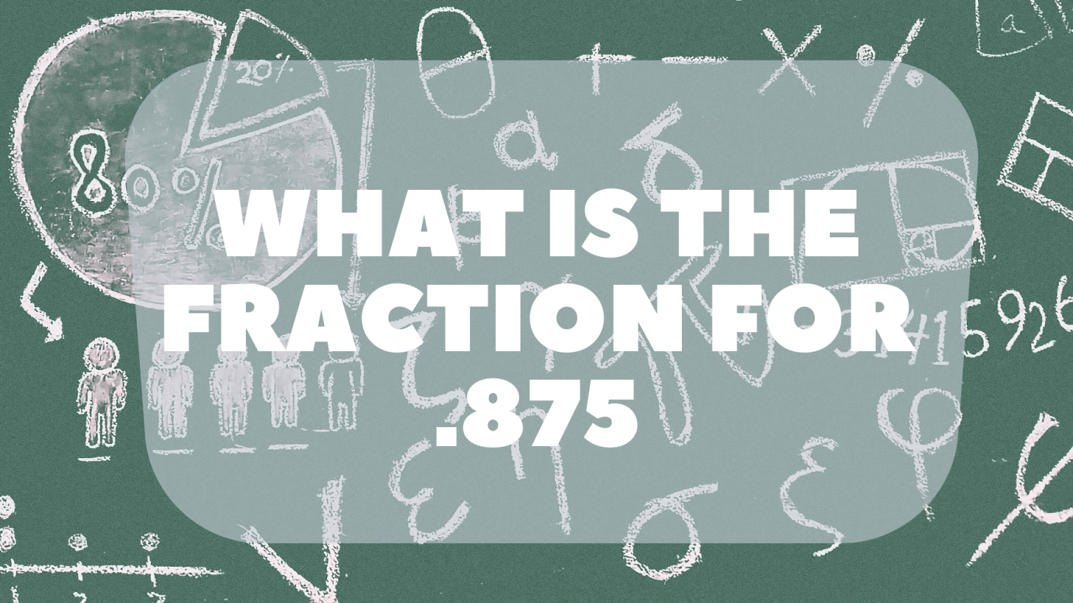 0 875 As A Fraction In Simplest Form