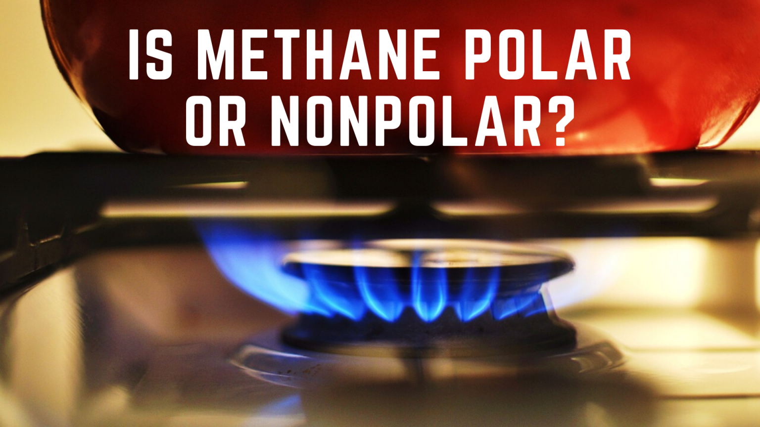 Is CH4 Polar Or Nonpolar? - Science Trends