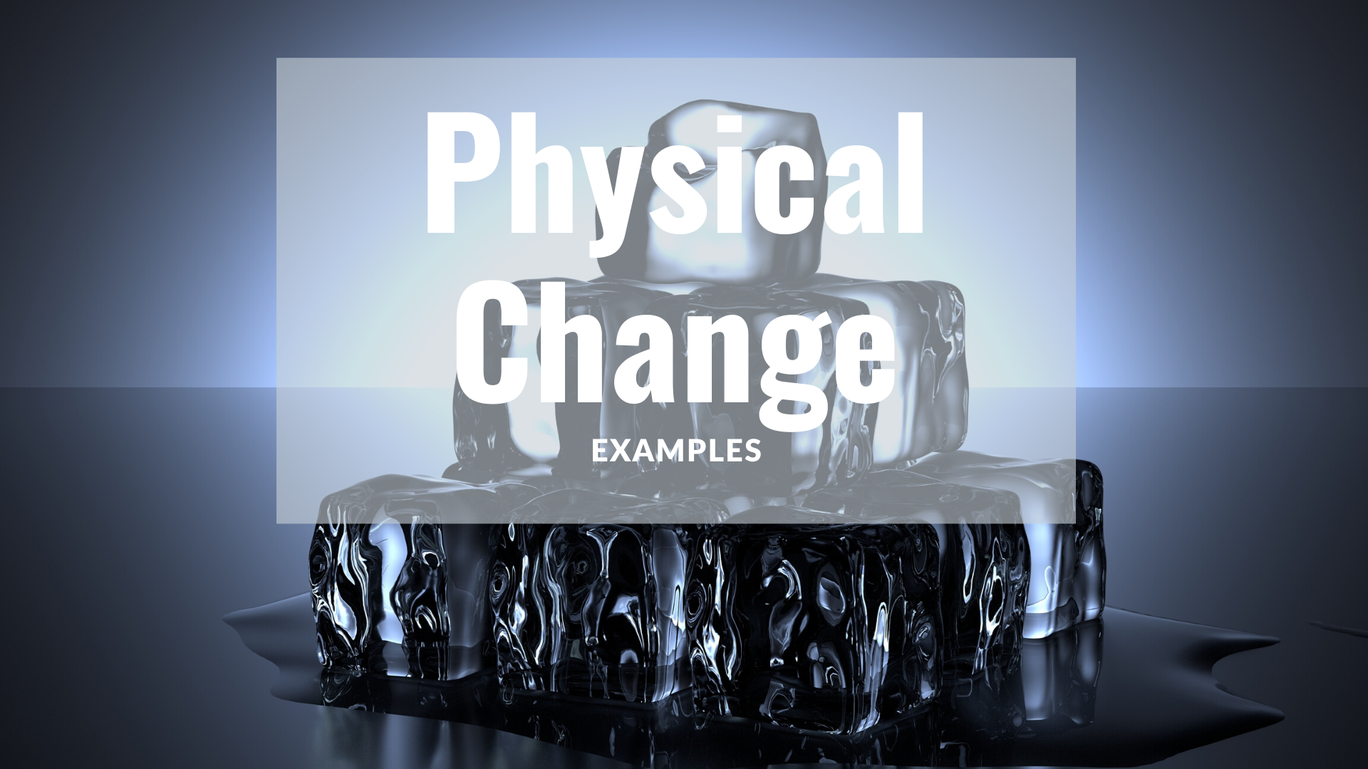 Physical Change Examples In Everyday Life